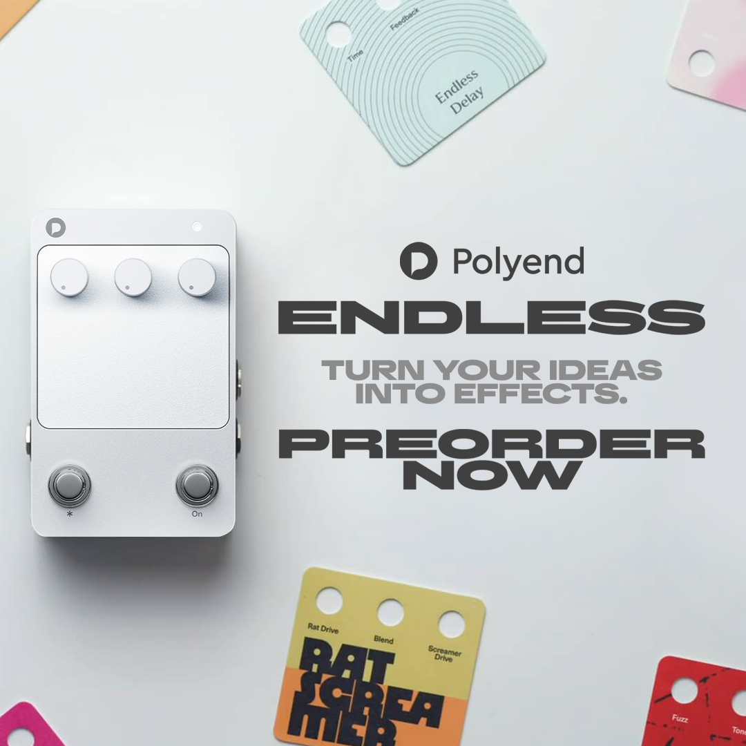 Polyend Endless: Turn Your Ideas Into Effects - Preorder Now!