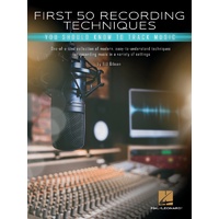 First 50 Recording Techniques You Should Know to Track Music