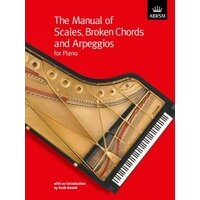 The Manual of Scales Broken Chords and Arpeggios