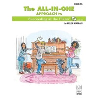 All-in-One Approach to Succeeding at the Piano, Book 1A